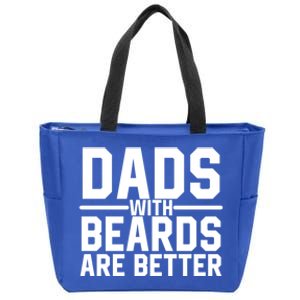 Dads With Beards Are Better Funny Ly Facial Hair Humor Cool Gift Zip Tote Bag