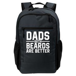 Dads With Beards Are Better Funny Ly Facial Hair Humor Cool Gift Daily Commute Backpack