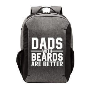 Dads With Beards Are Better Funny Ly Facial Hair Humor Cool Gift Vector Backpack