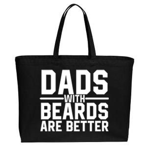 Dads With Beards Are Better Funny Ly Facial Hair Humor Cool Gift Cotton Canvas Jumbo Tote