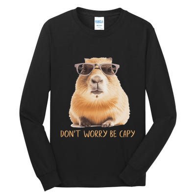 DonT Worry Be Capy Capybara Tall Long Sleeve T-Shirt