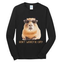 DonT Worry Be Capy Capybara Tall Long Sleeve T-Shirt