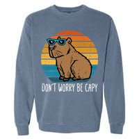 Dont Worry Be Capy Capybara Garment-Dyed Sweatshirt