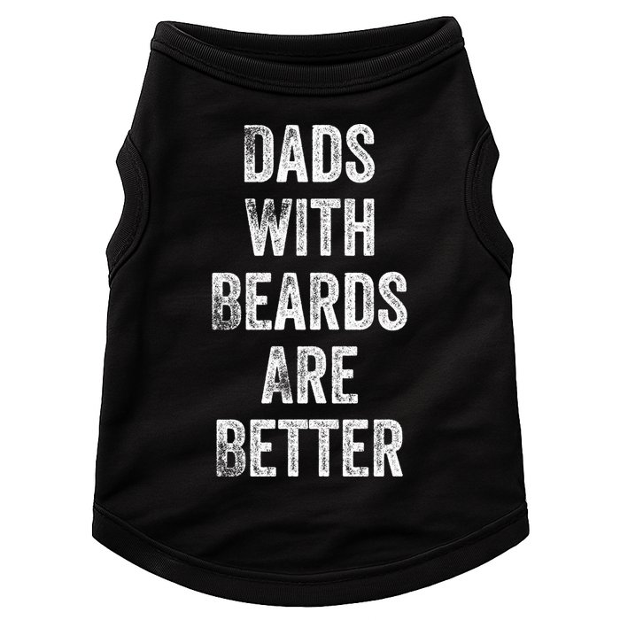 Dads With Beards Are Better Beard Gift For Dads With Beards Great Gift Doggie Tank