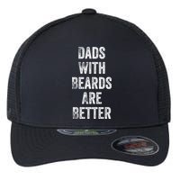 Dads With Beards Are Better Beard Gift For Dads With Beards Great Gift Flexfit Unipanel Trucker Cap
