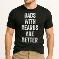 Dads With Beards Are Better Beard Gift For Dads With Beards Great Gift Performance Shirt
