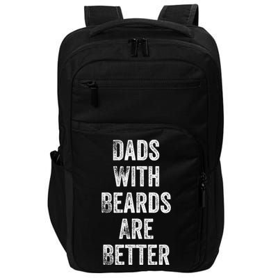 Dads With Beards Are Better Beard Gift For Dads With Beards Great Gift Impact Tech Backpack