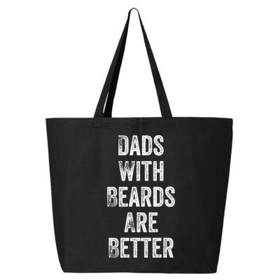 Dads With Beards Are Better Beard Gift For Dads With Beards Great Gift 25L Jumbo Tote