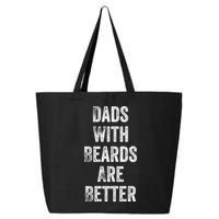 Dads With Beards Are Better Beard Gift For Dads With Beards Great Gift 25L Jumbo Tote