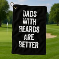 Dads With Beards Are Better Beard Gift For Dads With Beards Great Gift Golf Towel