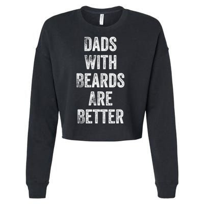 Dads With Beards Are Better Beard Gift For Dads With Beards Great Gift Cropped Pullover Crew
