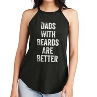 Dads With Beards Are Better Beard Gift For Dads With Beards Great Gift Women's Perfect Tri Rocker Tank
