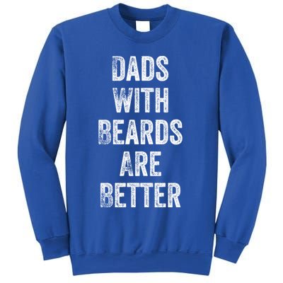 Dads With Beards Are Better Beard Gift For Dads With Beards Great Gift Sweatshirt