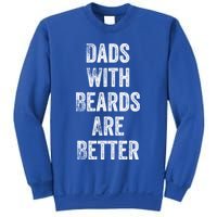 Dads With Beards Are Better Beard Gift For Dads With Beards Great Gift Sweatshirt