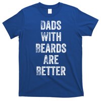 Dads With Beards Are Better Beard Gift For Dads With Beards Great Gift T-Shirt