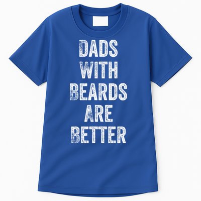 Dads With Beards Are Better Beard Gift For Dads With Beards Great Gift Tall T-Shirt