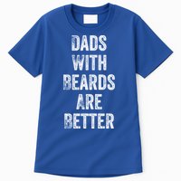 Dads With Beards Are Better Beard Gift For Dads With Beards Great Gift Tall T-Shirt
