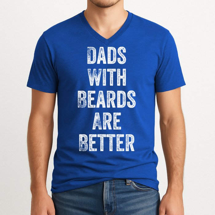 Dads With Beards Are Better Beard Gift For Dads With Beards Great Gift V-Neck T-Shirt