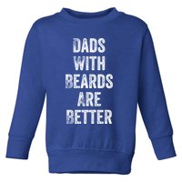 Dads With Beards Are Better Beard Gift For Dads With Beards Great Gift Toddler Sweatshirt