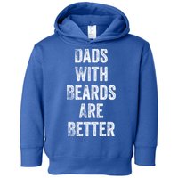 Dads With Beards Are Better Beard Gift For Dads With Beards Great Gift Toddler Hoodie