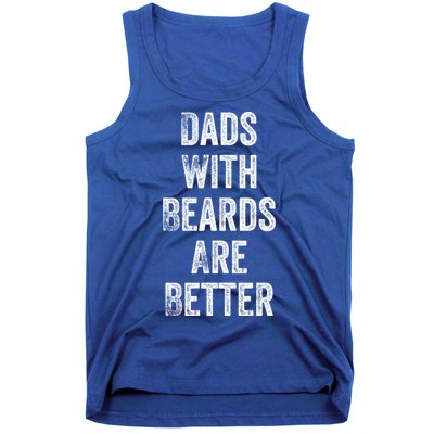 Dads With Beards Are Better Beard Gift For Dads With Beards Great Gift Tank Top