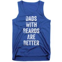 Dads With Beards Are Better Beard Gift For Dads With Beards Great Gift Tank Top