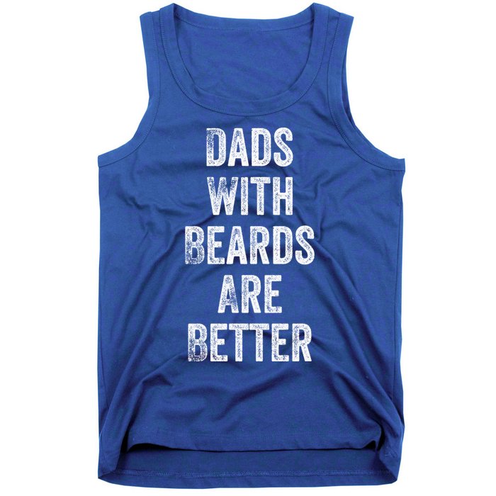 Dads With Beards Are Better Beard Gift For Dads With Beards Great Gift Tank Top