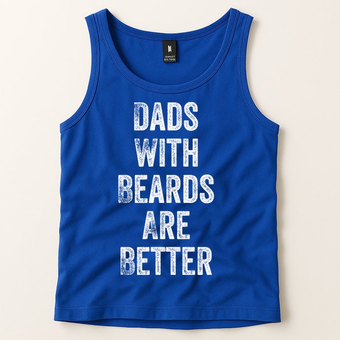 Dads With Beards Are Better Beard Gift For Dads With Beards Great Gift Tank Top