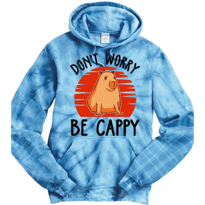 Dont Worry Be Cappy Capybara Animal Lover Funny Tie Dye Hoodie