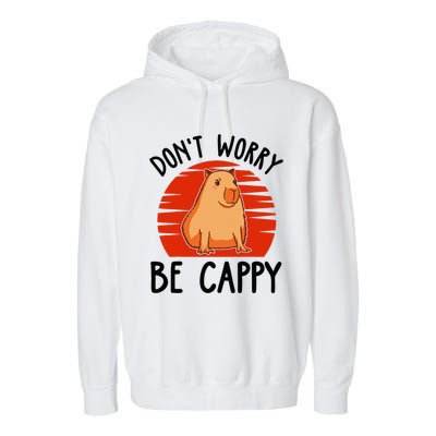 Dont Worry Be Cappy Capybara Animal Lover Funny Garment-Dyed Fleece Hoodie