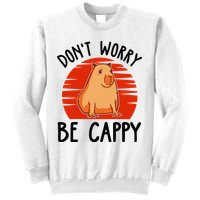 Dont Worry Be Cappy Capybara Animal Lover Funny Sweatshirt