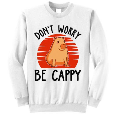 Dont Worry Be Cappy Capybara Animal Lover Funny Sweatshirt