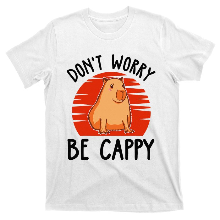 Dont Worry Be Cappy Capybara Animal Lover Funny T-Shirt