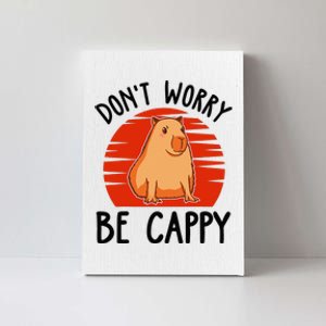 Dont Worry Be Cappy Capybara Animal Lover Funny Canvas