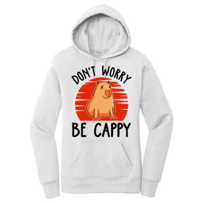 Dont Worry Be Cappy Capybara Animal Lover Funny Women's Pullover Hoodie