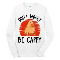 Dont Worry Be Cappy Capybara Animal Lover Funny Tall Long Sleeve T-Shirt
