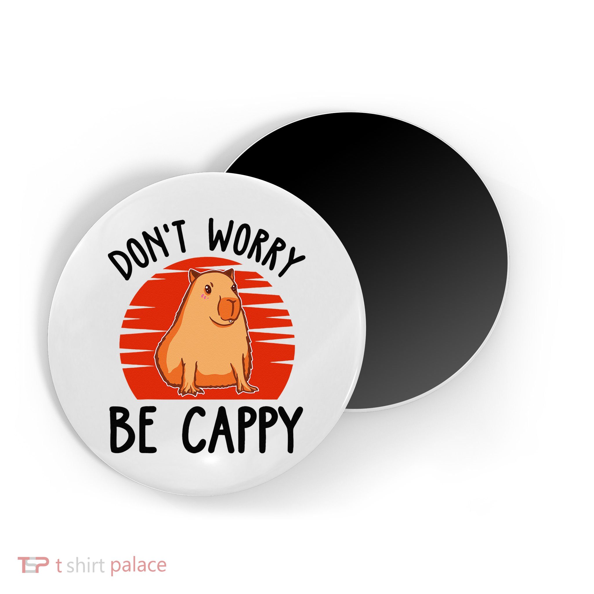 Dont Worry Be Cappy Capybara Animal Lover Funny Magnet