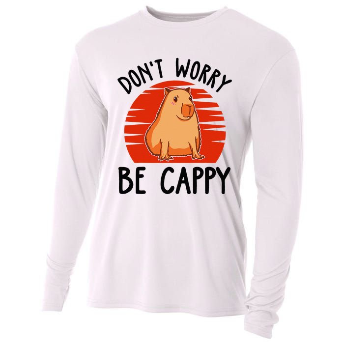 Dont Worry Be Cappy Capybara Animal Lover Funny Cooling Performance Long Sleeve Crew