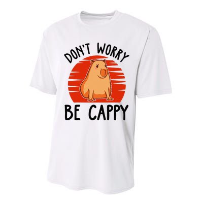 Dont Worry Be Cappy Capybara Animal Lover Funny Performance Sprint T-Shirt