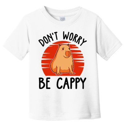 Dont Worry Be Cappy Capybara Animal Lover Funny Toddler T-Shirt