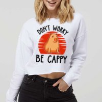 Dont Worry Be Cappy Capybara Animal Lover Funny Cropped Pullover Crew