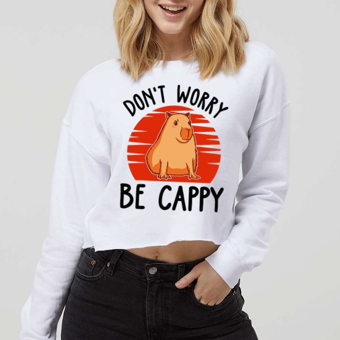 Dont Worry Be Cappy Capybara Animal Lover Funny Cropped Pullover Crew