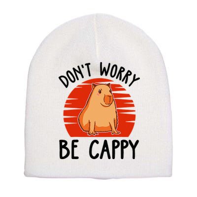 Dont Worry Be Cappy Capybara Animal Lover Funny Short Acrylic Beanie
