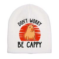 Dont Worry Be Cappy Capybara Animal Lover Funny Short Acrylic Beanie
