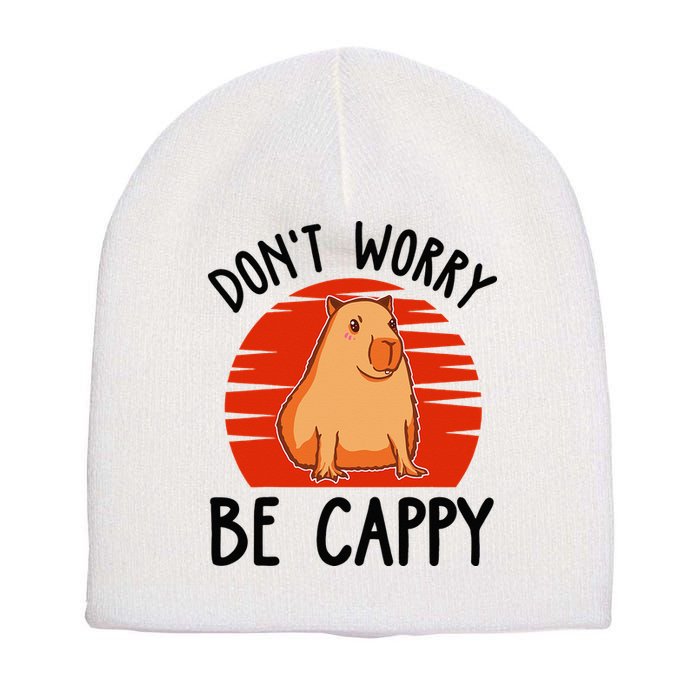 Dont Worry Be Cappy Capybara Animal Lover Funny Short Acrylic Beanie