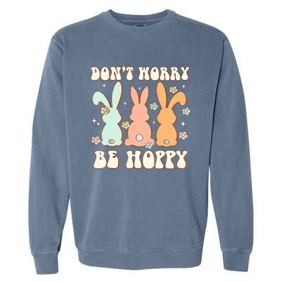 Don't Worry Be Hoppy Rabbit Cute Bunny Flowers Easter Day Garment-Dyed Sweatshirt