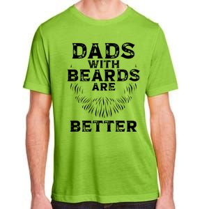 Dads With Beards Are Better Beard Lover Gift Adult ChromaSoft Performance T-Shirt