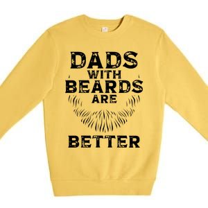 Dads With Beards Are Better Beard Lover Gift Premium Crewneck Sweatshirt