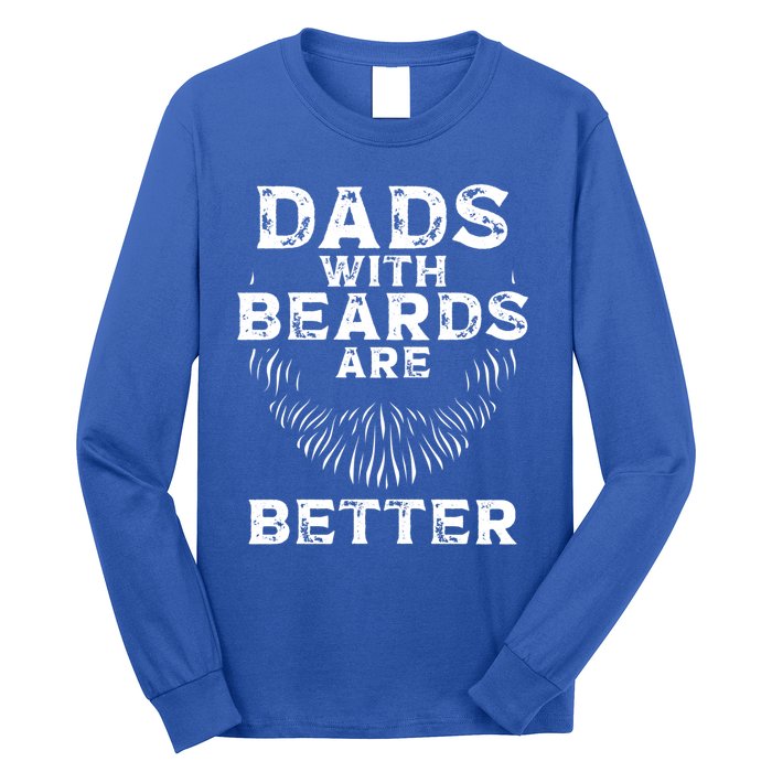 Dads With Beards Are Better Beard Lover Gift Long Sleeve Shirt