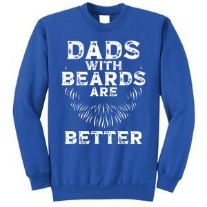 Dads With Beards Are Better Beard Lover Gift Sweatshirt